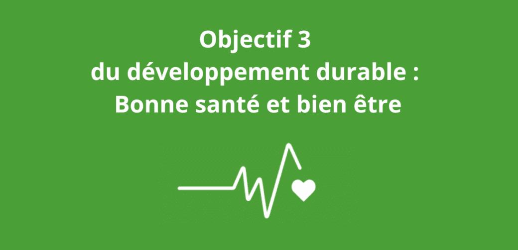 Objectif 3 du développement durable Bonne santé et bien être
