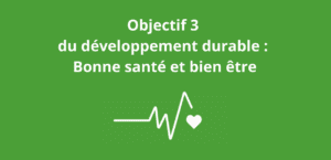 Objectif 3 du développement durable Bonne santé et bien être