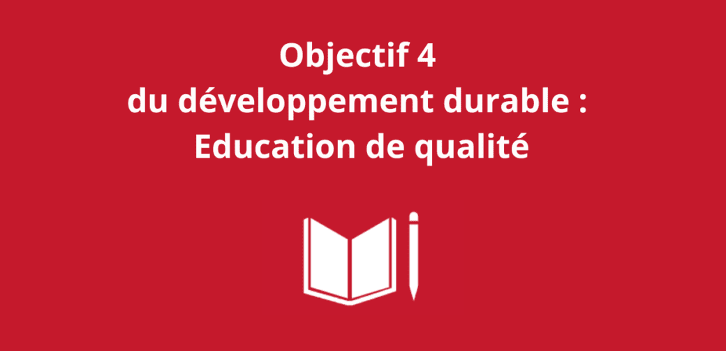 Objectif 4 du développement durable Education de qualité